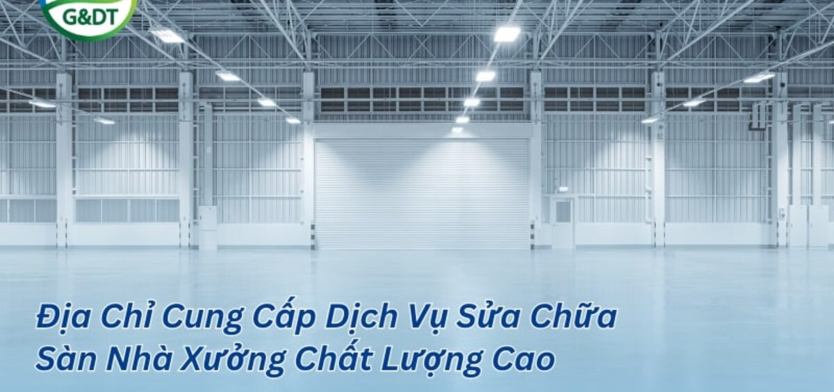 Dịch Vụ Sửa Chữa Sàn Nhà Xưởng